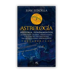Portada del llibre Astrología, historia, fundamentos, astrologos célebres, predicciones y futuro de una disciplina tan antigua como sorpendente