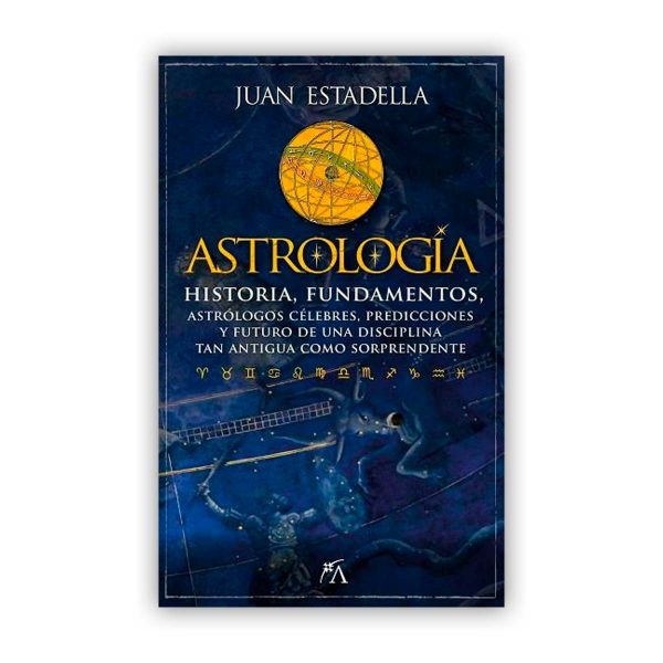 Portada del llibre Astrología, historia, fundamentos, astrologos célebres, predicciones y futuro de una disciplina tan antigua como sorpendente